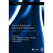 Icsspe Perspectives: Physical Activity and Educational Achievement: Insights from Exercise Neuroscience (Hardcover)