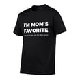 thumbnail image 3 of Funny Moms Favorite T-Shirt, 
Im Moms Favorite She Told Me Not To Tell You 
Graphic Tee for Son Daughter Family Gift, 3 of 10