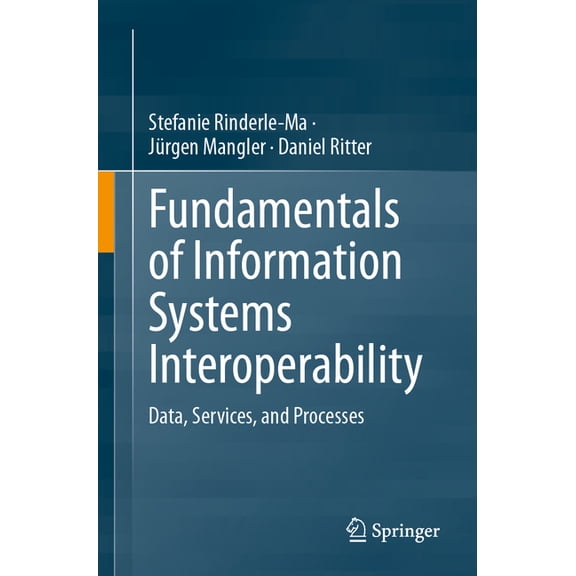 Fundamentals of Information Systems Interoperability: Data, Services, and Processes, (Paperback)