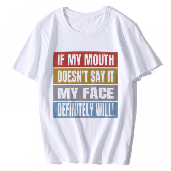 Funny Tshirt for Women If My Mouth Doesnt Say It My Face Casual Short Sleeve Top White Medium