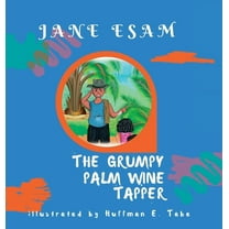 The Grumpy Palm Wine Tapper, (Hardcover)