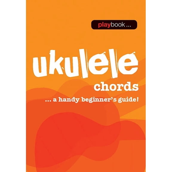 Playbook - Ukulele Chords: A Handy Beginner's Guide!, (Spiral-Bound)
