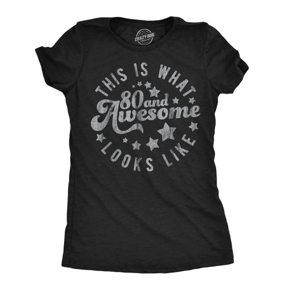 Womens Funny T Shirts This Is What 80 and Awesome Looks Like Sarcastic Birthday Graphic Tee for Ladies Womens Graphic Tees