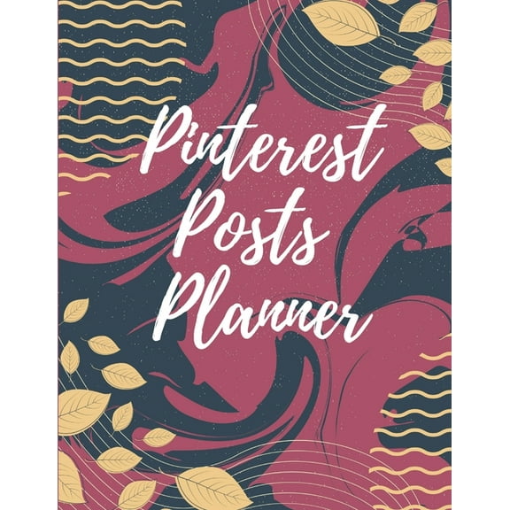 Pinterest posts planner : Organizer to Plan All Your Posts & Content (Paperback)