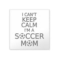 thumbnail image 1 of CafePress - I Cant Keep Calm, I Am A Soccer Mom Sticker - Square Sticker 3" x 3", 1 of 1