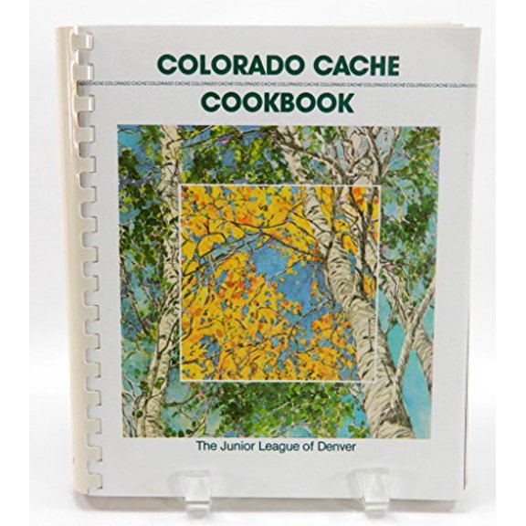Pre-Owned Colorado Cache: A Goldmine of Recipes from the Junior League of Denver (Paperback) 096039463X 9780960394630