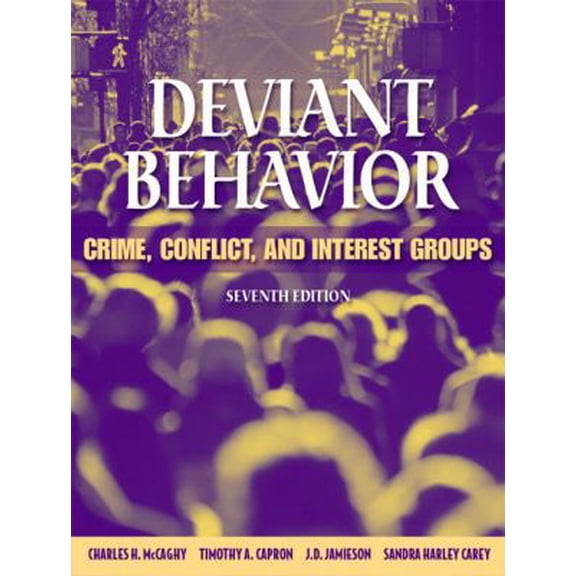 Pre-Owned Deviant Behavior: Crime, Conflict, and Interest Groups (7th Edition) (Paperback) 0205447287 9780205447282