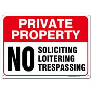 Private Property No Trespassing, No Loitering, No Soliciting Sign, Indoor and Outdoor Use, Made Out of Rust-Free Metal - by My Sign Center 10" X 14"