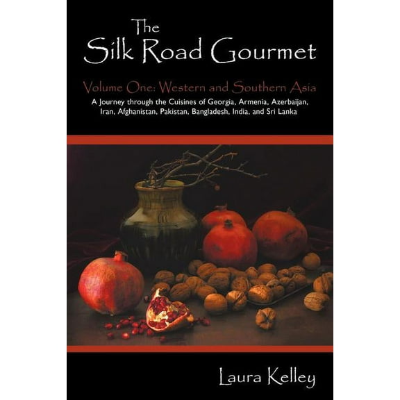 The Silk Road Gourmet: Volume One: Western and Southern Asia, (Paperback)