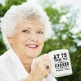 thumbnail image 4 of 79th Birthday Gifts for Men Women - AT 79 Years Old I Have Earned The Right To Do Whatever I Want Mug - 79 Birthday Gift for Dad Mom Husband Wife Brother Sister Uncle Grandpa Friend - 11 oz Coffee Mug, 4 of 6