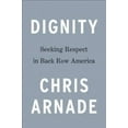 thumbnail image 3 of Dignity: Seeking Respect in Back Row America HARDCOVER 2019, 3 of 3