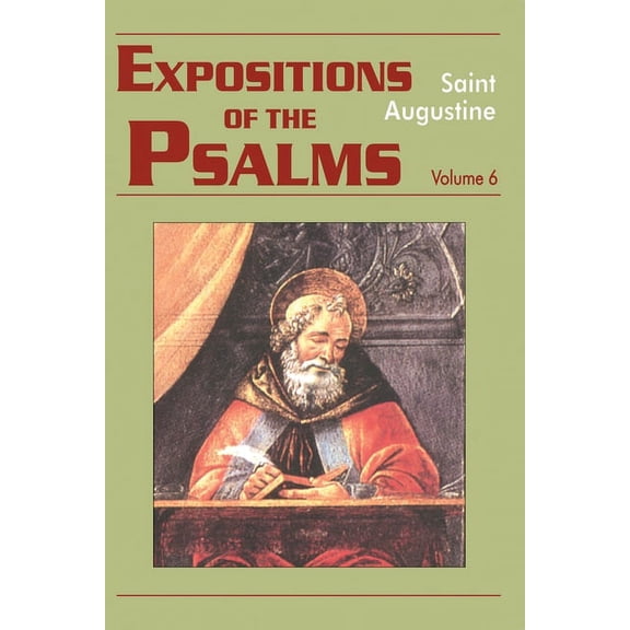 Exposition of the Psalms Expositions of the Psalms, Volume 6: Psalms 121-150, Book 6, (Paperback)