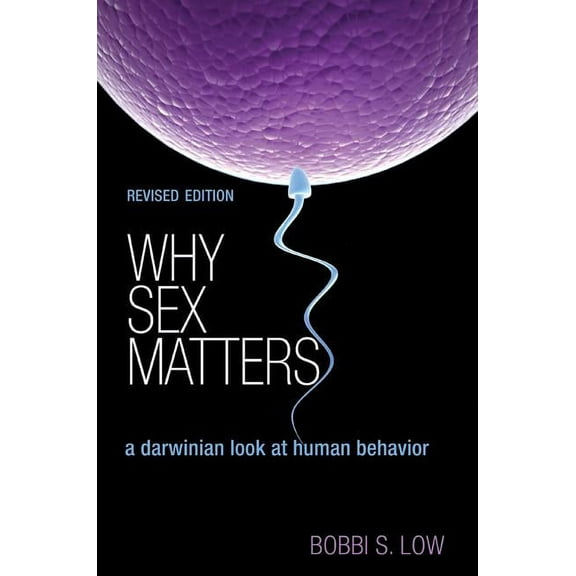Why Sex Matters: A Darwinian Look at Human Behavior - Revised Edition, (Paperback)