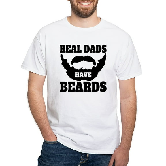 CafePress - Real Dads Have Beards T Shirt - Men's White Classic Cotton T-Shirts