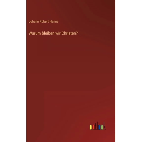 Warum bleiben wir Christen? (Hardcover)