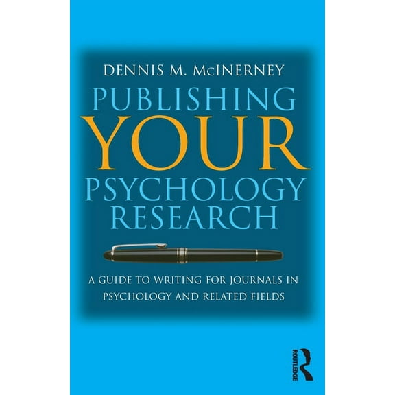 Publishing Your Psychology Research: A guide to writing for journals in psychology and related fields, (Paperback)