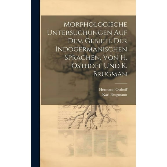 Morphologische Untersuchungen Auf Dem Gebiete Der Indogermanischen Sprachen, Von H. Osthoff Und K. Brugman (Hardcover)