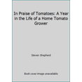 thumbnail image 1 of Pre-Owned In Praise of Tomatoes: A Year in the Life of a Home Tomato Grower (Hardcover) 0060174846 9780060174842, 1 of 1
