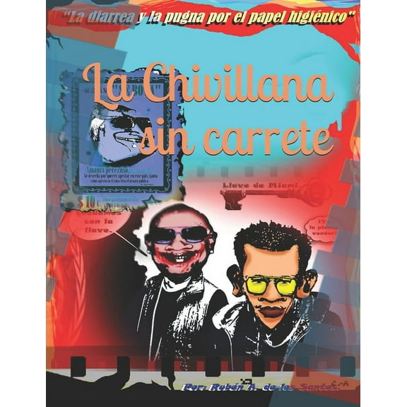 La Chivillana sin carrete: La diarrea y la pugna por el papel higiénico. (Paperback)