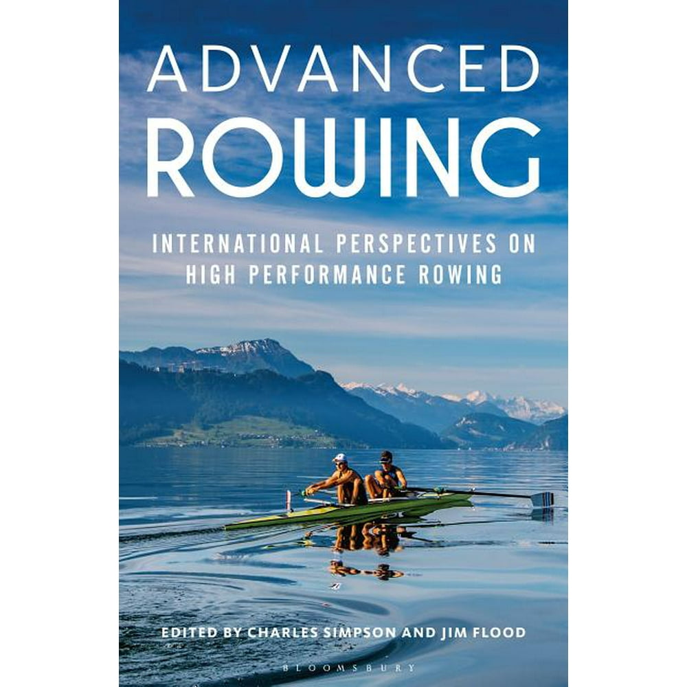 Advanced Rowing International Perspectives on High Performance Rowing