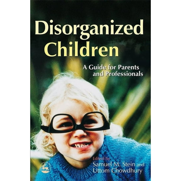 Disorganized Children: A Guide for Parents and Professionals, (Paperback)