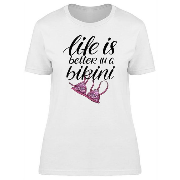 Text: Life Is Better In A Bikini T-Shirt Women -Image by Shutterstock, Female XX-Large