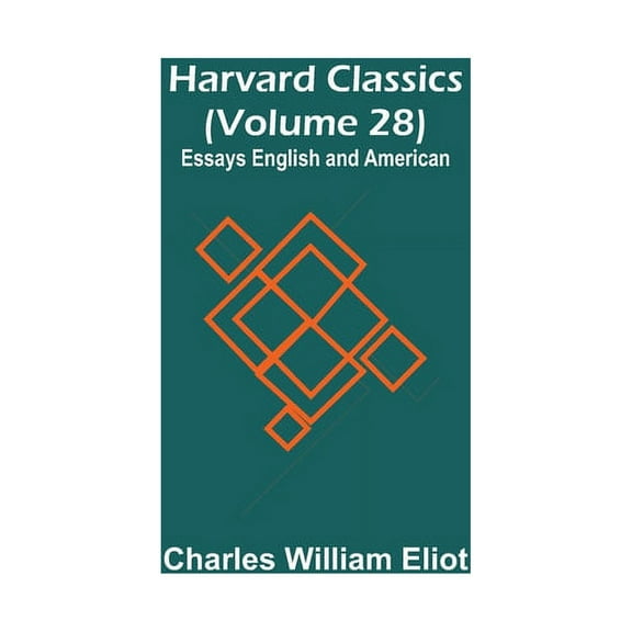 Harvard Classics (Volume 28) Essays English and American, (Paperback)