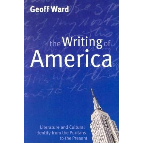 Writing of America: Literature and Cultural Identity from the Puritans to the Present, (Paperback)