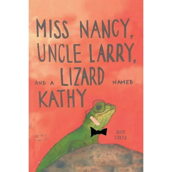 Miss Nancy, Uncle Larry, and a Lizard named Kathy (Paperback)