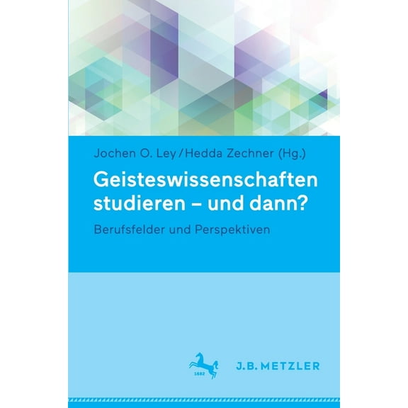 Geisteswissenschaften Studieren - Und Dann?: Berufsfelder Und Perspektiven, (Paperback)