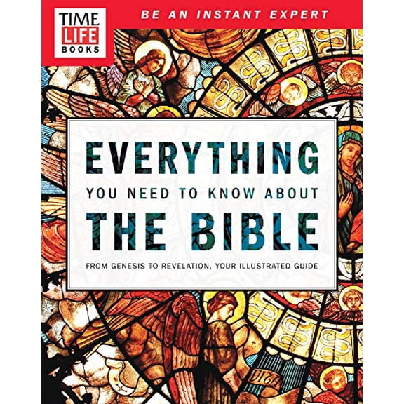 Pre-Owned Time-Life Everything You Need to Know about the Bible: From Genesis to Revelation, Your Illustrated Guide (Paperback) 1603209964 9781603209960