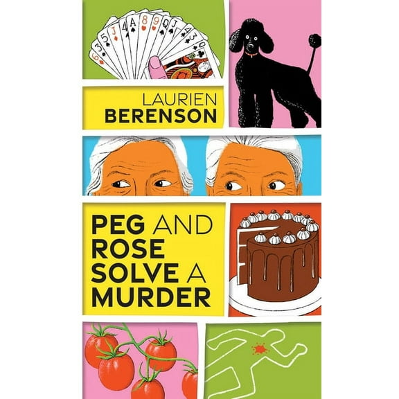 Peg and Rose Solve a Murder: A Charming and Humorous Cozy Mystery