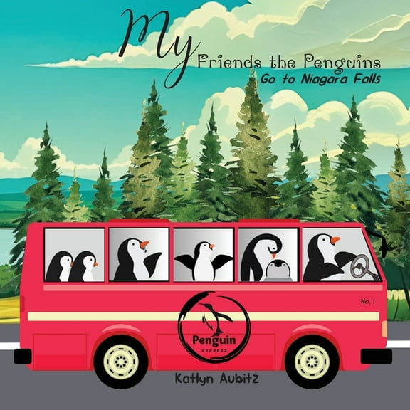 My Friends the Penguins: Go to Niagara Falls, (Paperback)