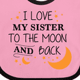 thumbnail image 4 of Inktastic I Love My Sister to the Moon and Back Boys or Girls Baby Bib, 4 of 4