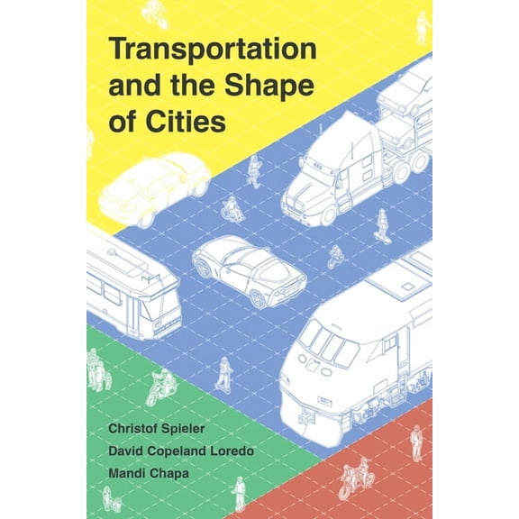 Transportation and the Shape of Cities, (Paperback)
