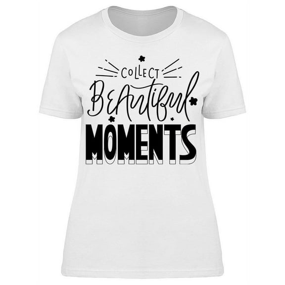 Always Collect Moments T-Shirt Women -Image by Shutterstock, Female XX-Large