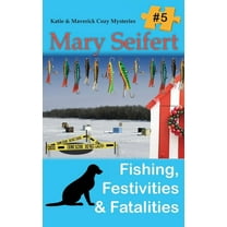 Katie & Maverick Cozy Mysteries Fishing, Festivities, & Fatalities, Book 5, (Paperback)