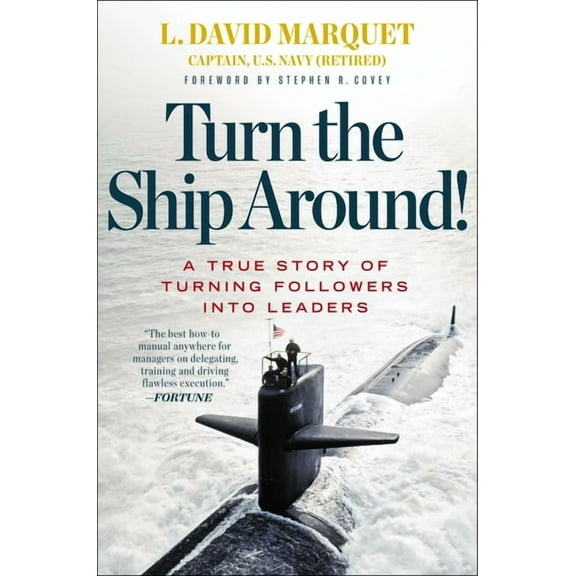 Turn the Ship Around!: A True Story of Turning Followers Into Leaders, (Hardcover)