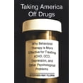 thumbnail image 1 of Pre-Owned Taking America Off Drugs: Why Behavioral Therapy Is More Effective for Treating Adhd, Ocd, Depression, and Other Psychological Problems (Paperback) 079147190X 9780791471906, 1 of 1