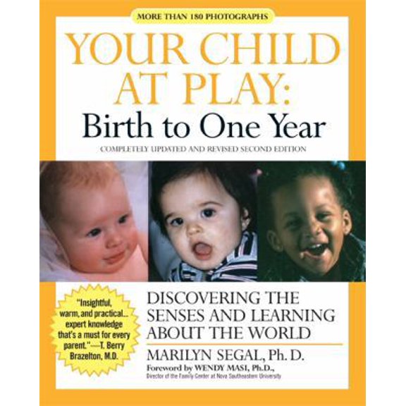 Pre-Owned Your Child at Play: Birth to One Year: Discovering the Senses and Learning about the World (Paperback) 1557043302 9781557043306