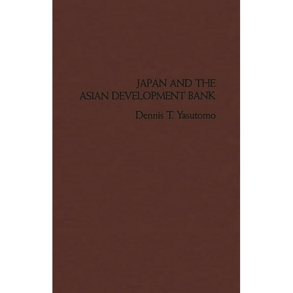 Japan and the Asian Development Bank, (Hardcover)