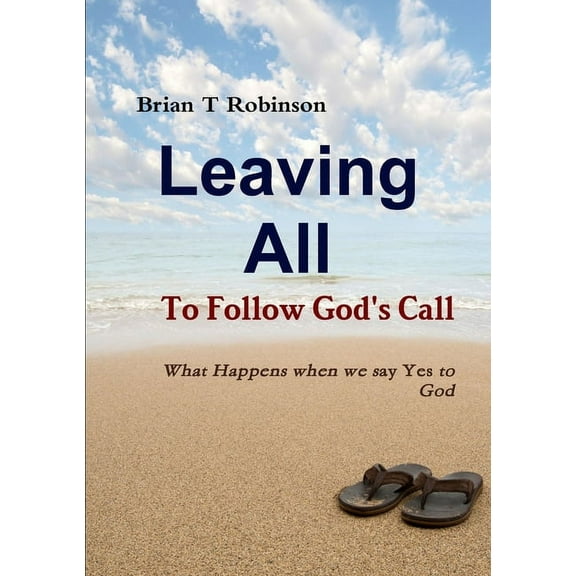 Leaving All To Follow God's Call, (Paperback)