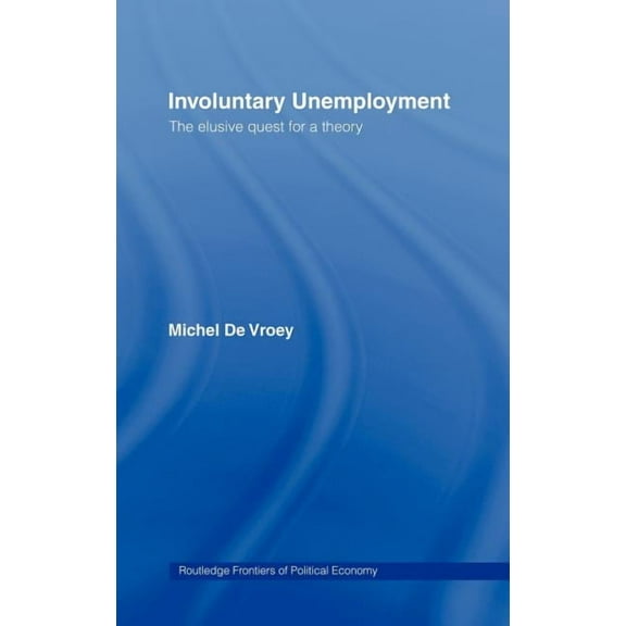 Routledge Frontiers of Political Economy Involuntary Unemployment, (Hardcover)