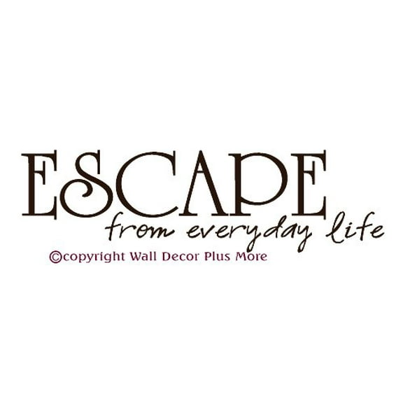Bathroom Décor Escape Everyday Life Wall Vinyl Decals Sticker Quote 17.5x5-Inch Chocolate Brown