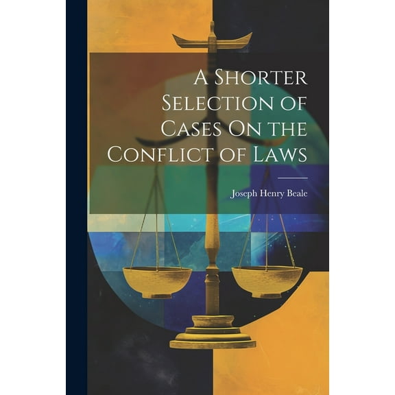 A Shorter Selection of Cases On the Conflict of Laws (Paperback)
