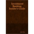 thumbnail image 4 of Investment Banking Insider's Guide [Paperback] Wise, John, 4 of 4