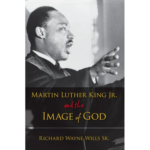 Martin Luther King, Jr., and the Image of God, (Paperback)