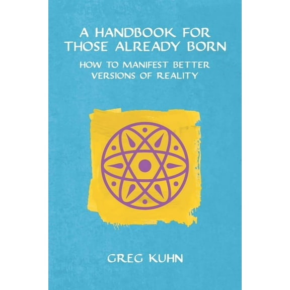 A Handbook for Those Already Born, (Paperback)