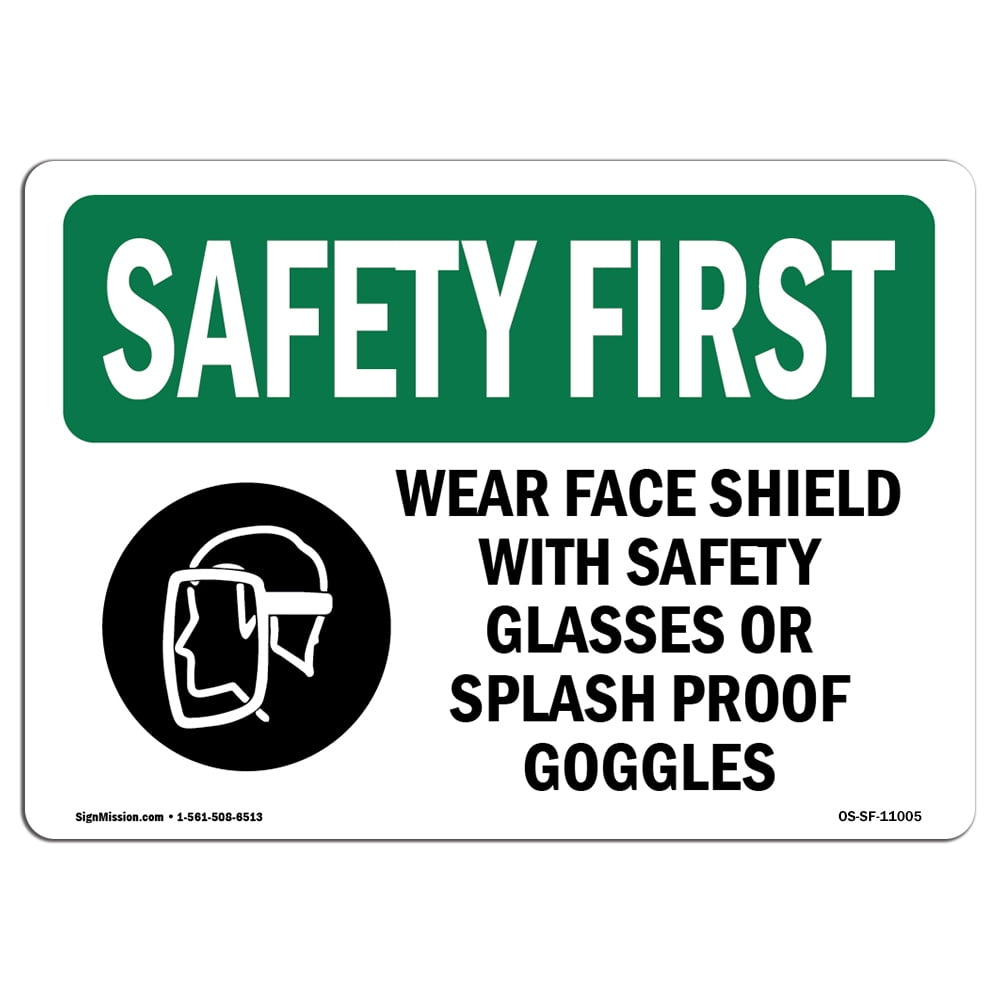 OSHA SAFETY FIRST Sign Wear Face Shield With Safety With Symbol