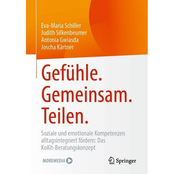 Gefühle. Gemeinsam. Teilen.: Soziale Und Emotionale Kompetenzen Alltagsintegriert Fördern: Das Kokit-Beratungskonzept, (Paperback)